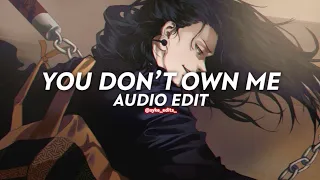 you don't own me - saygrace, ft. G-easy [edit audio]