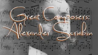 Great Composers: Alexander Scriabin