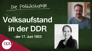 34. Politikstunde: Volksaufstand in der DDR – der 17. Juni 1953