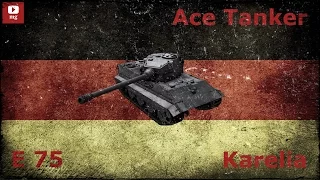 World of Tanks Ace Tanker #027 - E 75 on Karelia by KKnD [ENG]