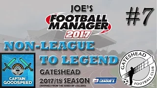 Football Manager 2017 - Non-League to Legend (Gateshead) - Season 2 Episode 7: AVOIDED RELEGATION
