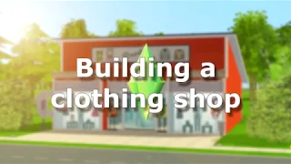 Sims 2 - Building a clothing shop