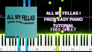 ALL MY FELLAS | Frizk EASY PIANO TUTORIAL (FREE Sheet in the description)