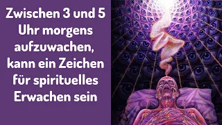 Wenn DU oft zwischen 3 und 5 Uhr morgens aufwachst, kann es DIESEN spirituellen Grund haben!