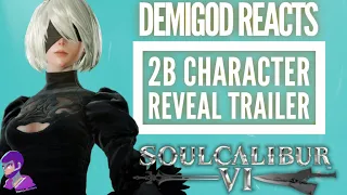 DemiGod Reacts: 2B Revealed For Soul Calibur VI?! (REACTION)