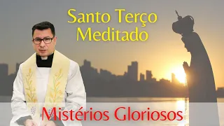 Santo Terço Meditado | Mistérios Gloriosos | Padre Alessandro Bobinton