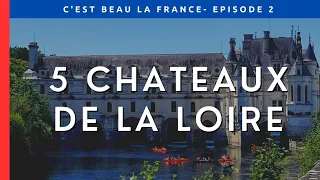 C'est beau la France #2 - 5 Châteaux de la Loire - Road Trip en France 2022
