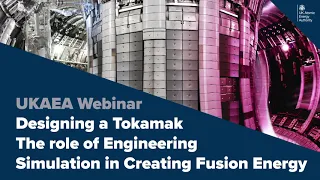 Designing a tokamak; the role of engineering simulation in creating fusion energy