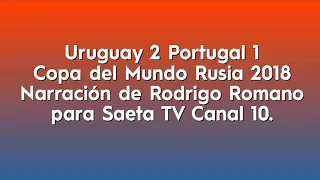 Uruguay 2 Portugal 1 - Copa del Mundo 2018 (por Rodrigo Romano)