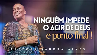 IMPOSSÍVEL você não MUDAR DE VIDA com essa PREGAÇÃO ! | Pastora Sandra Alves