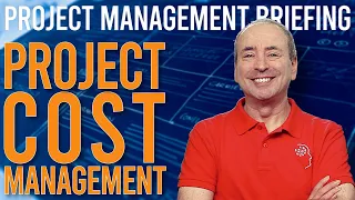 Project Cost Management Briefing (Video Compilation)