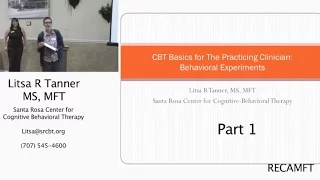 CBT Basics for the Practicing Clinician: Behavioral Experiments Part 1