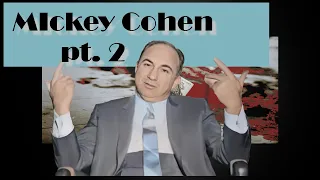 Mickey Cohen Pt. 2