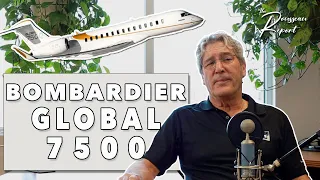 Session 21: Bombardier Global 7500 | The Rousseau Report