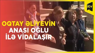 Oqtay Əliyevin anası oğlunu son mənzilə yola saldı
