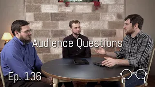 Answering Questions From Our Audience — Ep. 136