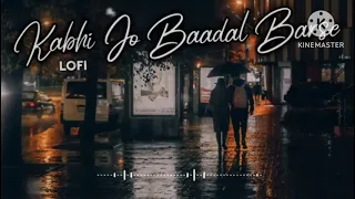 Kabhi Jo Badal Barse - LOFI- Arijit Singh( Jackpot)- LOFI