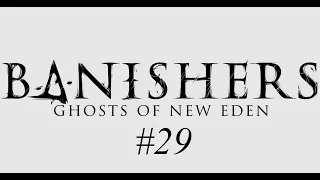 Zagrajmy w Banishers: Ghosts of New Eden (Tęsknota Duszy) part 29