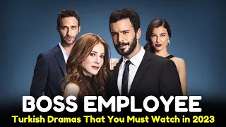 Top 6 Boss Employee Turkish Drama Series! (With English Subtitles)