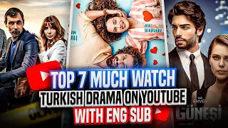 Top 7 Turkish Drama Series with English subtitles on YouTube