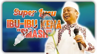 Ustad Das'ad Latif  Super Lucu Ibu-ibu di smash bapak-bapak kena juga