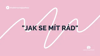 Seberozvoj s Jankou - "Jak se mít rád" - Janka Chudlíková