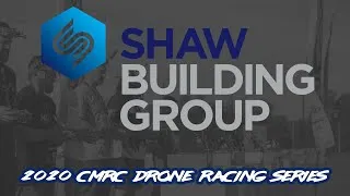 Shaw Building Group 2020 Series by CMRC - Round 8 - Live Drone Racing