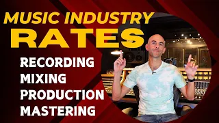 Typical RATES for recording, mixing, production, mastering