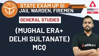 Mughal Era + Delhi Sultanate MCQ | General Studies | State Exam UP SI, Jail Warden, Firemen