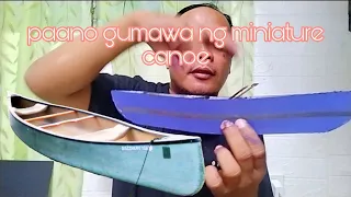 Paano Gumawa ng Miniature Canoe