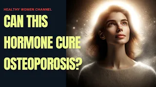 Shocking truth about PTH Hormone and Osteoporosis