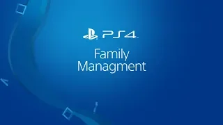 PS4 Parental Tip – Setup Family Management Success