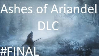 Dark Souls 3: Ashes of Ariandel DLC NG+ FINAL (EPIC BOSS FIGHT)