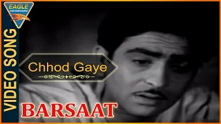 Chhod Gaye Video Song || Barsaat Hindi Movie ||  Nargis, Raj Kapoor || Eagle Hindi Music