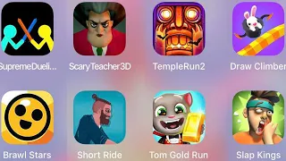 Short Ride,Slap Kings,Tom Gold Run,Scary Teacher,Supreme Duelist,Temple Run,Draw Climber,Brawl Stars