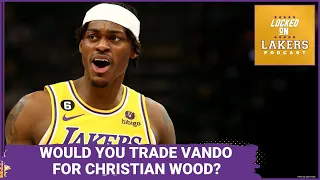 Should the Lakers Trade Jarred Vanderbilt for Christian Wood? Plus, Austin Reaves: Future All-Star?