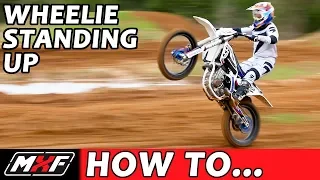 How to Wheelie Standing Up on a Dirt Bike - Learn How It Makes You Faster!!