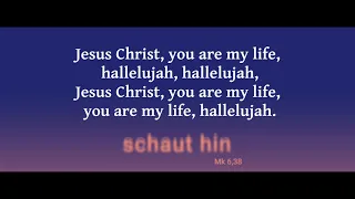 Jesus Christ you are my Life  - Bandbegleitung + Gesang