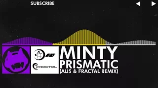 [Dubstep/Electro/Breaks] - Prismatic - Minty (Au5 & Fractal Remix)