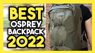 Top 7 Best Osprey Backpack In 2022