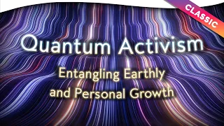 How Quantum Activism Can Save Civilization with Amit Goswami | Theosophical Classic 2012