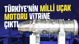 TÜRKİYE'NİN MİLLİ UÇAK MOTORU VİTRİNE ÇIKTI