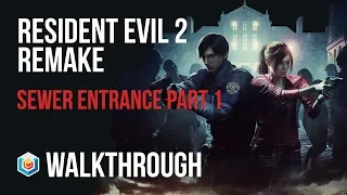 Resident Evil 2 Remake - Walkthrough Part 34 - Sewer Entrance Part 1