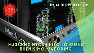 Unboxing del MA352, la finura del bulbo, la potencia del estado sólido. #jmiaudio #mcintosh