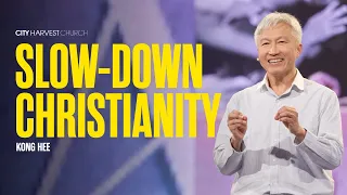 Kong Hee: Slow-Down Christianity