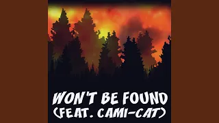 Won't Be Found (feat. Cami-Cat)