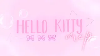 ❱ : ˚ Hello Kitty MEP || FINISHED multi-fandom MEP☆