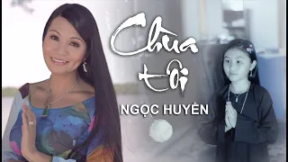 CHÙA TÔI | Ngọc Huyền [Official MV]