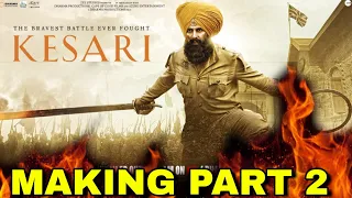 Kesari Making Part 2 Out Soon, Akshay Kumar, Parineeti Chopra, Anurag Singh, 21st March