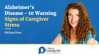 Alzheimer’s Disease: 10 Warning Signs of Caregiver Stress